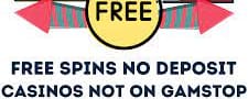 Free-Spins-No-Deposit-Casinos-Not-On-Gamstop